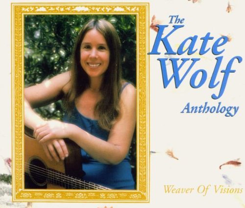 WOLF, KATE - WEAVER OF VISIONS: THE KATE WOLF ANTHOLOGY Sale