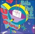 BELA FLECK & THE FLECKTONES - UFO TOFU Fashion