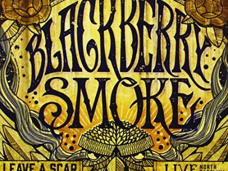 BLACKBERRY SMOKE - LEAVE A SCAR- LIVE IN NORTH CAROLINA Online Hot Sale