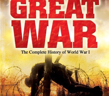 THE GREAT WAR: THE COMPLETE HISTORY OF WORLD WAR I Supply