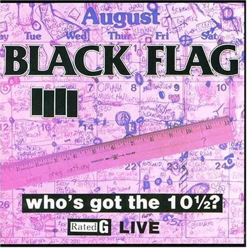 BLACK FLAG - WHO S GOT THE 10 1 2? For Sale