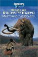 BEFORE WE RULED THE EARTH: MASTERING THE BEASTS [IMPORT] Discount